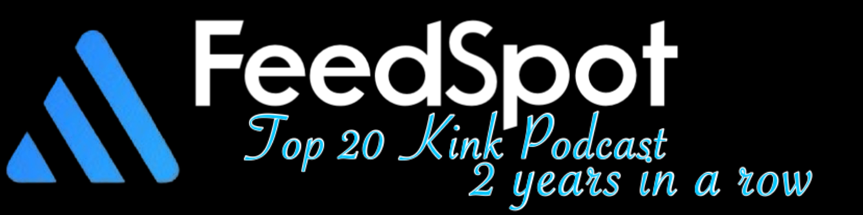 Top 20 Kink Podcast by FeedSpot 2 years in a row.